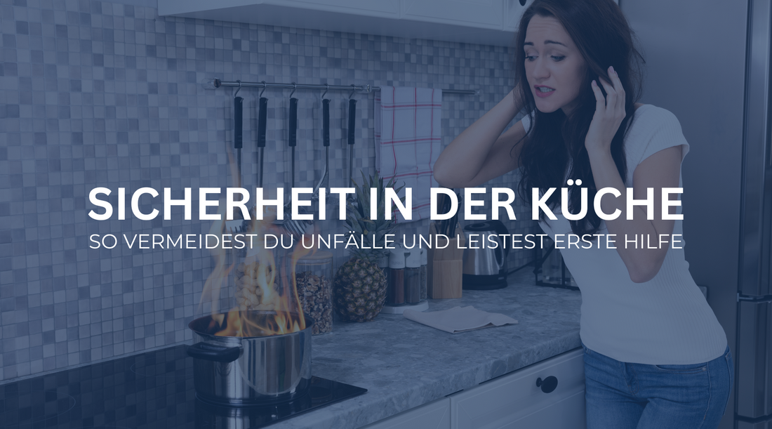 Sicherheit in der Küche: So vermeidest du Unfälle und leistest Erste Hilfe