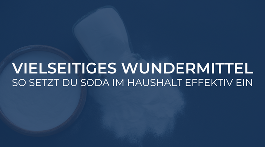 Vielseitiges Wundermittel: So setzt Du Soda im Haushalt effektiv ein