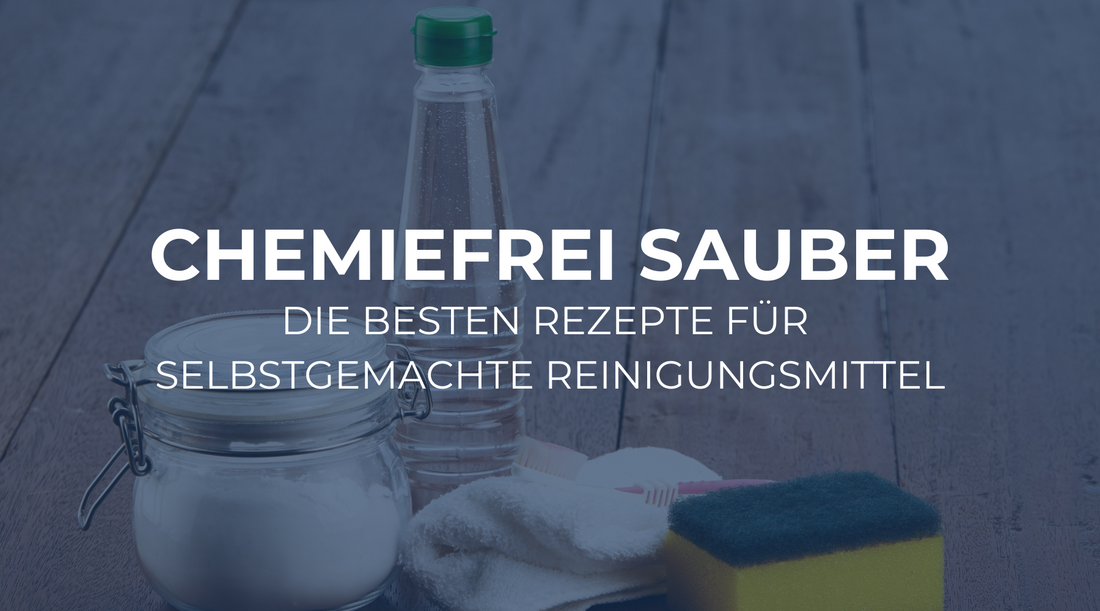 Chemiefrei sauber: Die besten Rezepte für selbstgemachte Reinigungsmittel